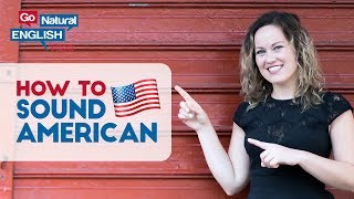 8 Ways to Speak English with an American Accent  Go Natural English [upl. by Dnaleel464]