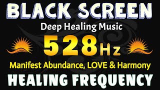 528 Hz HEALING FREQUENCY SLEEP 💛 Frequency for Positive Energy 💛 Manifest Abundance LOVE amp Harmony [upl. by Romy]