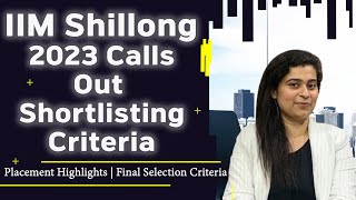 IIM Shillong 2023 Calls Out Shortlisting Criteria  Placement Highlights  Final Selection Criteria [upl. by Lorie]