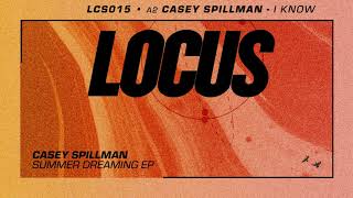 Casey Spillman  I Know LCS015 [upl. by Acinomed602]