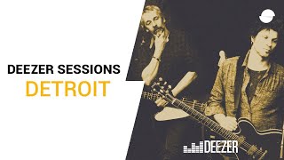 Détroit  Deezer Sessions [upl. by Lisle928]