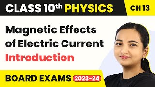 Class 10 Physics Chapter 13  Magnetic Effects of Electric Current  Introduction [upl. by Marienthal]