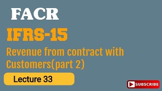 IFRS 15 part 2  Revenue from contract with Customers  Lecture no 33 [upl. by Doe757]