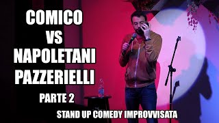 Rapone VS Napoletani Pazzerielli  PART 22 Stand up comedy improvvisata [upl. by Hanoj]