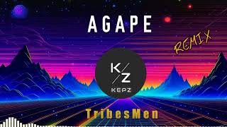 AGAPETribesMenXDJ KEPZ REMIX [upl. by Corry]