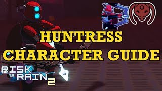 UPDATED Huntress Character Guide Risk of Rain 2 [upl. by Aisayt]