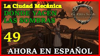 🔴DONDE YACEN LAS SOMBRAS 📢THE ELDER SCROLLS ONLINE EP49 WALKTHROUGH🎙COMENTADO teso gameplay [upl. by Treblihp971]