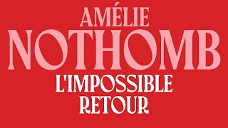 LImpossible retour  Amélie Nothomb  Livre Audio Complet Gratuit [upl. by Aborn]