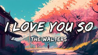 The Walters  I Love You So Lyrics [upl. by Bevers]