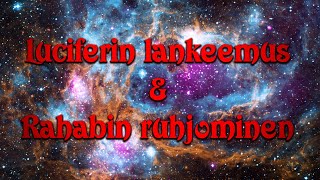 Luciferin lankeemus amp Rahabin ruhjominen [upl. by Marl999]