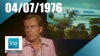 20h Antenne 2 du 04 juillet 1976  détournement dun vol Air France  Archive INA [upl. by Nabla]