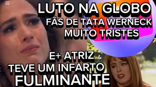 LUTO NA REDE GLOBO ATRIZ TATA WERNECK INFELIZMENTE TEVE CONFIRMADO A MORTE DO SEU PRIMO [upl. by Palmira]