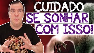 Tome muito Cuidado se Sonhar com Isso [upl. by Ainar]