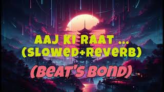 Aaj Ki Raat  Stree 2  SlowedReverb  lofi  Beats Bond [upl. by Ieluuk]