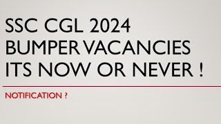 SSC CGL 2024 VACANCIES  OFFICIAL NOTIFICATION [upl. by Thgiwed909]