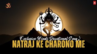 Natraj Ke Charono Me 🙏🌟  Exclusive Hindi Devotional Song  JG Songs🎶 [upl. by Aicilaana]