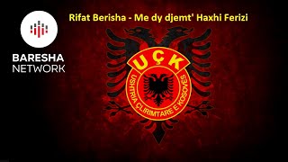 Rifat Berisha  Me dy djemt Haxhi Ferizi [upl. by Euqinimod]