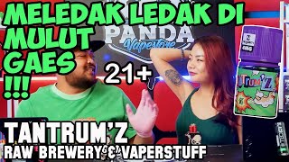 PECAH DI MULUT NIH  TANTRUMZ Liquid by RAW Brewery amp Vaperstuff [upl. by Crofoot5]