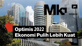 Optimis 2022 Ekonomi Pulih Lebih Kuat [upl. by Anytsirhc888]