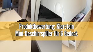 Produktbewertung Klarstein MiniGeschirrspüler für 6 Gedecke Leiser mit 6 Spülprogrammen Kleiner [upl. by Anahtor121]