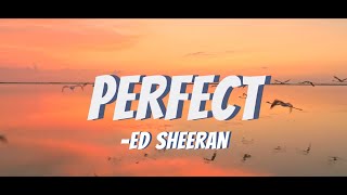 PERFECT  Ed Sheeran LYRICS VIDEO [upl. by Kronfeld]