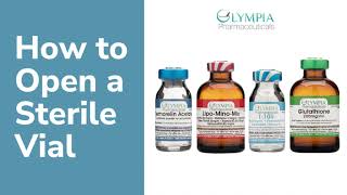 How to Open a Sterile Vial from Olympia Pharmaceuticals [upl. by Norred]