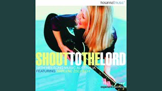 Shout to the Lord feat Darlene Zschech Live [upl. by Janna]