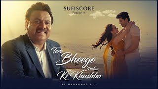 Tere Bheege Badan Ki Khusbho  Muhammad Ali Ustad Mehdi Hassan  Sufiscore  New Romantic Song [upl. by Atir]