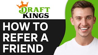 How To Refer A Friend on DraftKings 2024 [upl. by Calida]