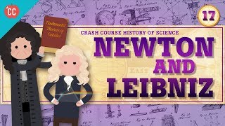 Newton and Leibniz Crash Course History of Science 17 [upl. by Vasti]