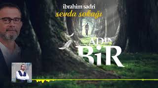 İbrahim Sadri  Sevda Sokağı [upl. by Skip]