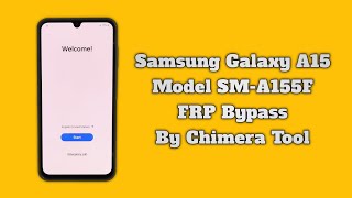 Samsung A15 FRP Bypass By Chimera Tool A155F FRP Google Account Unlock Android 14 [upl. by Akinam]