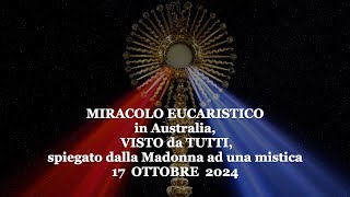 MIRACOLO EUCARISTICO in Australia VISTO da TUTTI spiegato dalla Madonna 17 Ottobre 2024 [upl. by Erdnaed]