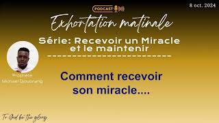 Série comment recevoir un miracle et le maintenir  Recevoir un miracle de Dieu  Pht Michael D [upl. by Gniy961]