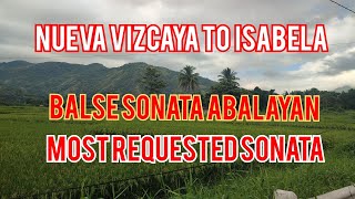 NUEVA VIZCAYA TO ISABELA UMAY KAN ABALAYAN MOST REQUESTED SONATA [upl. by Whitebook]