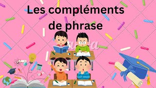 Les Compléments de Phrase en français COD COI CC 2025 قواعد لغة بالفرنسيّة [upl. by Paris]