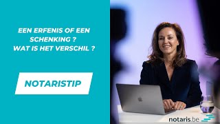 Notaristip wat is het verschil tussen een erfenis en een schenking [upl. by Aurora976]