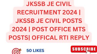 JKSSB JE CIVIL RECRUITMENT 2024  JKSSB JE CIVIL POSTS 2024  MTS POSTS  OFFICAL RTI REPLY [upl. by Llereg]