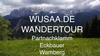 Wandertour Partnachklamm Eckbauer Wamberg [upl. by Warfourd]