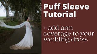 Easy Tutorial for Adding Arm Coverage to your Wedding Dress Puff Sleeve Pattern Tutorial [upl. by Aneelas599]