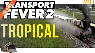 Transport Fever 2 gameplay series  Going Tropical ep1 part 1 [upl. by Aisatan102]