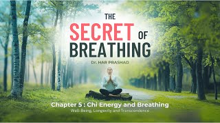 Chapter 5  Chi Energy and Breathing  The Secret Of Breathing by Dr Har Prashad Audio Book [upl. by Lebama]