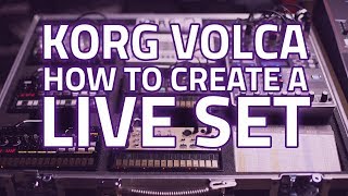 Korg Volca  How To Create A Live Set Ft Korg Volca Beats amp More [upl. by Edva]