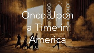 Wonder of Once Upon a Time in America Cera una volta in America [upl. by Tessy487]