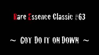 Rare Essence Classic 63  GOT DO IT ON DOWN [upl. by Eirahcaz]