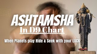 Ashtamsha in D9 Chart  When planets play Hide amp Seek with your LUCK [upl. by Boyd]