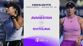 Elina Avanesyan vs Elina Svitolina  2024 Monterrey Round of 16  WTA Match Highlights [upl. by Ogdon]