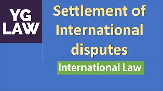 Settlement of International Disputes  International Law  UGC  NET [upl. by Esineg443]