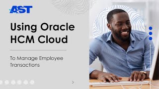 Using Oracle HCM to Manage Employee Transactions [upl. by Egerton]