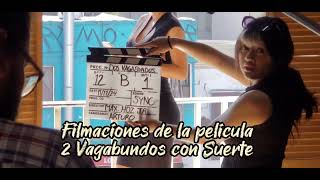 Filmaciones de la pelicula 2 Vagabundos con Suerte [upl. by Reema]